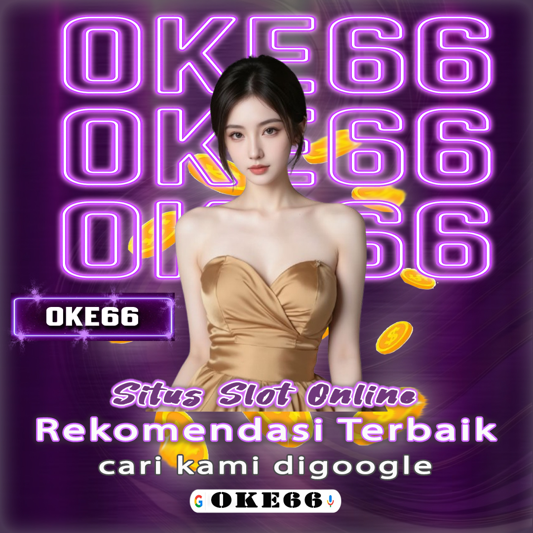 OKE66 Rekomendasi Bermain Slot Situs Terbaik 2025